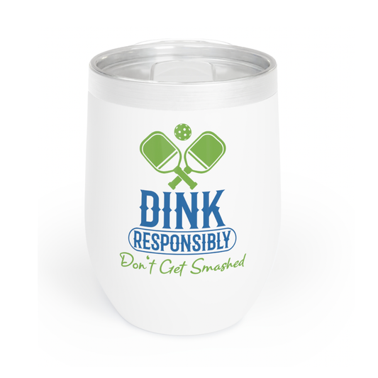 Dink Responsibly Tumbler