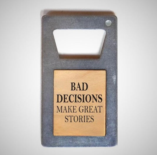 Bad Decisions Bottle Opener Magnet