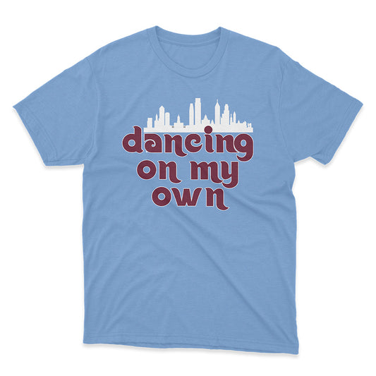 Dancing On My Own - Phillies T Shirt