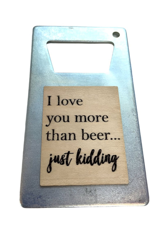 I Love You More Than Beer Magnet