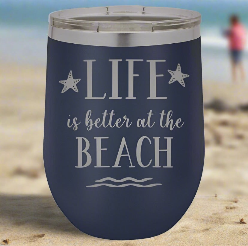 Life Is Better At A Beach Tumbler