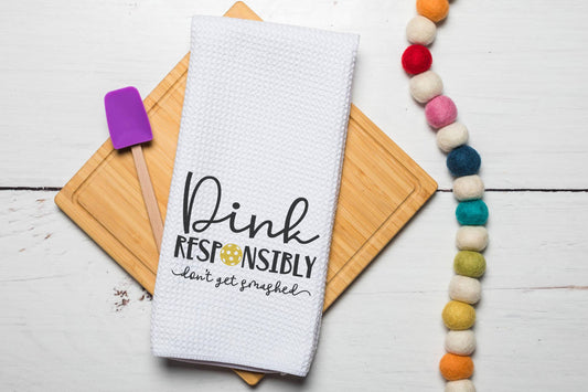 Pickleball "Dink Responsibly" Kitchen Towel, Funny Decor